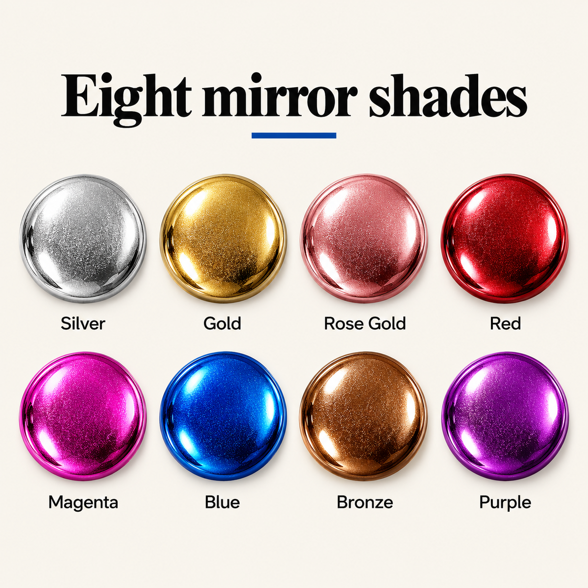 Eight mirror chrome shades: Silver, Gold, Rose Gold, Red, Magenta, Blue, Bronze, Purple