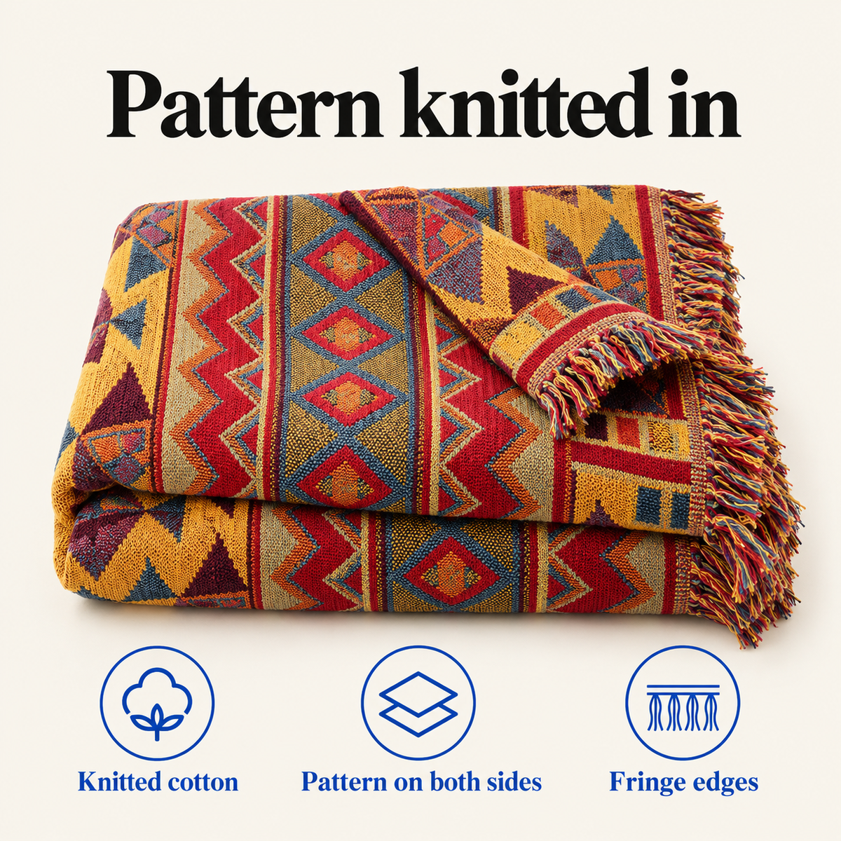 Pattern knitted in: knitted cotton, pattern on both sides, fringe edges